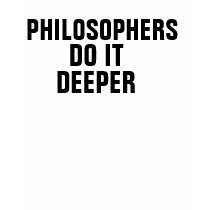 Philosphers do it deeper t-shirts by DaOnlyGmoney Philosphers do it deeper t-shirts