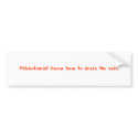 Phlebotomist know how to drain the vein. bumper stickers