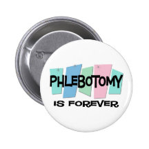 Phlebotomy Is Forever Pins