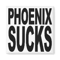 Phoenix Sucks Refrigerator Magnets