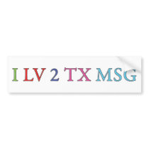 Phone - I lv 2 tx msg bumper stickers
