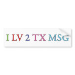 Phone - I lv 2 tx msg Bumper Stickers