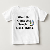 Phone, When the Going gets Tough..., CALL DADA t-shirts by tanninggirl Phone, When the Going gets Tough..., CALL DADA t-shirts