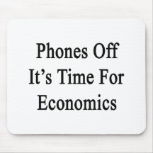 Phones Off It's Time For Economics Mousepads