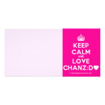 [Crown] keep calm and love chanz:d [Love heart]  Photo Cards