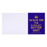 [Crown] walk on ya bludclart butter sket  Photo Cards
