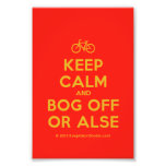 [Bicycle] keep calm and bog off or alse  Photo Prints