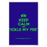 [Feet] keep calm and tickle my feet  Photo Prints