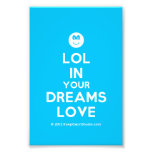 [Smile] lol in your dreams love  Photo Prints