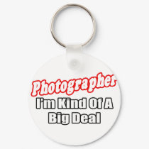 Photographer...Big Deal keychains