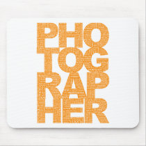 Photographer - Orange Text Mouse Pad