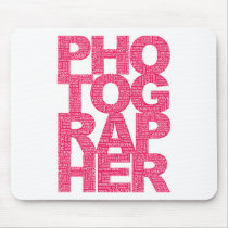 Photographer - Pink Text Mouse Pad