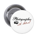 Photographer with Attitude Pinback Button