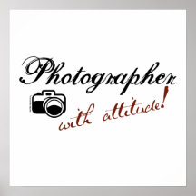 Photographer with Attitude Posters