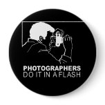 photographers do it in a flash pinback button