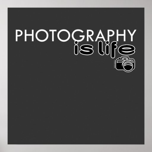 Photography Is Life Poster