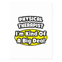 Physical Therapist = Kind of a Big Deal Postcard
