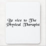 Physical Therapist Mouse Pad