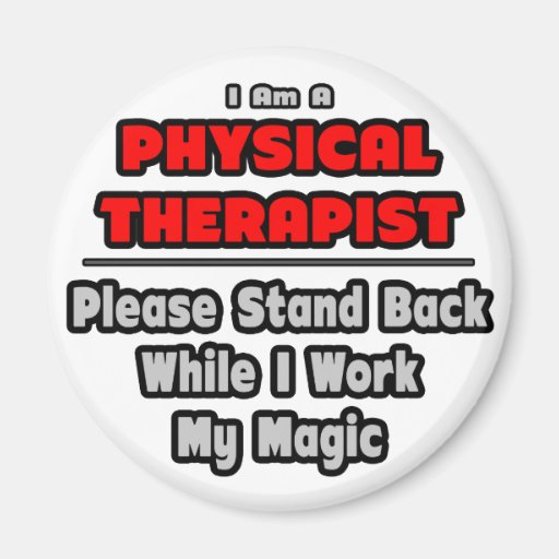 Physical Therapist...Work My Magic Zazzle