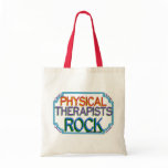 Physical Therapists Rock bags