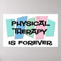 Physical Therapy Is Forever Poster