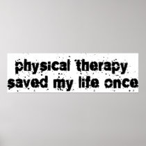 Physical Therapy Saved My Life Once Print