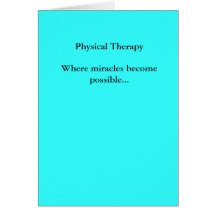 Physical TherapyWhere miracles become possible... Greeting Card