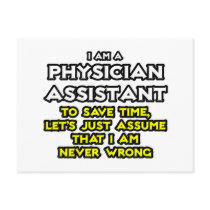 Physician Assistant...Assume I Am Never Wrong Postcards