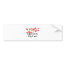 Physician Assistant...Kind of a Big Deal Bumper Stickers