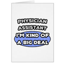 Physician Assistant...Kind of a Big Deal Greeting Cards