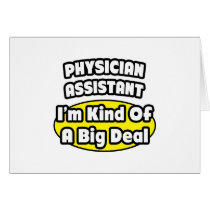 Physician Assistant = Kind of a Big Deal Greeting Cards