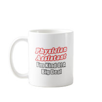 Physician Assistant...Kind of a Big Deal Coffee Mug