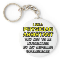 Physician Assistant...Superior Intelligence Keychains