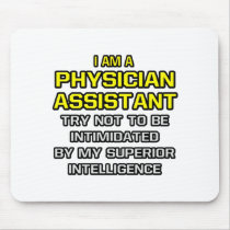 Physician Assistant...Superior Intelligence Mousepad