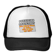 Physician Assistant...Way of Life Hat