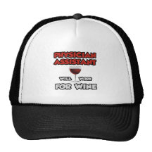 Physician Assistant ... Will Work For Wine Mesh Hat