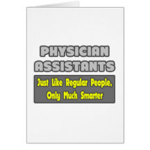 Physician Assistants...Smarter Greeting Card
