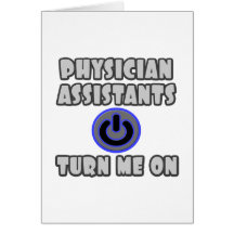 Physician Assistants Turn Me On Card