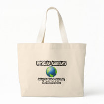Physician Assistants...World a Better Place Tote Bags