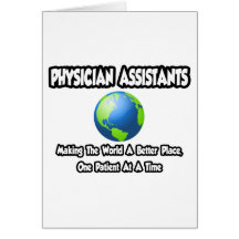 Physician Assistants...World a Better Place Card