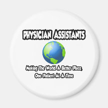 Physician Assistants...World a Better Place Refrigerator Magnet