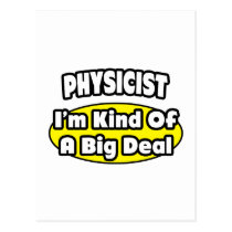 Physicist = Kind of a Big Deal Post Cards