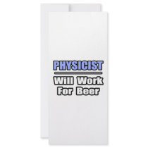 Physicist...Will Work For Beer rack cards by PhysicistShirts Physicist...Will Work For Beer rack cards