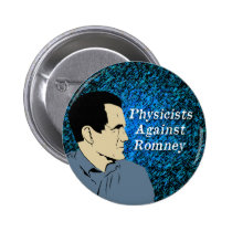 Physicists Against Romney button buttons