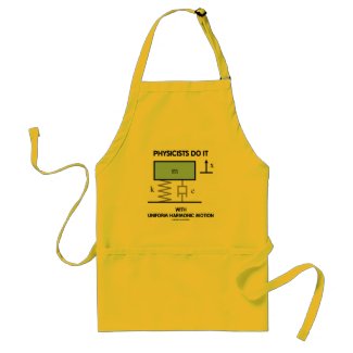 Physicists Do It With Uniform Harmonic Motion apron
