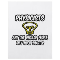 Physicists...Regular People, Only Smarter Custom Flyer