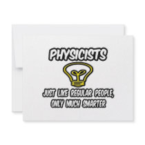 Physicists...Regular People, Only Smarter Invitation