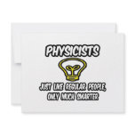 Physicists...Regular People, Only Smarter Invitation