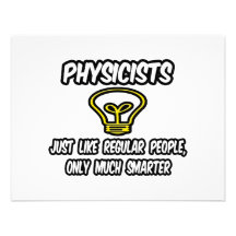 Physicists...Regular People, Only Smarter Invitation
