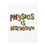 Physics is Attractive Funny Pun Postcard